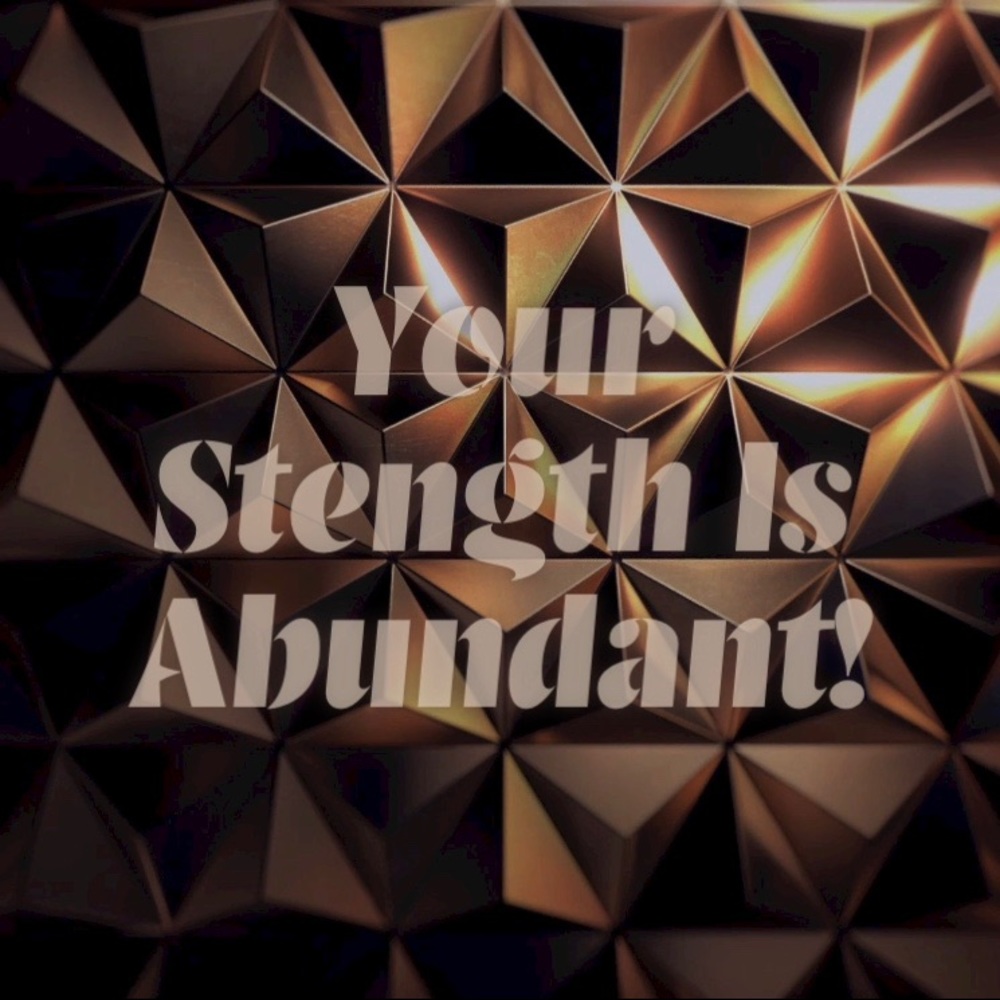 🌟Your Strength Is Abundant!